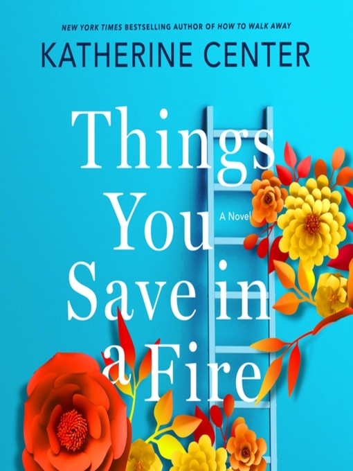 Title details for Things You Save in a Fire by Katherine Center - Available